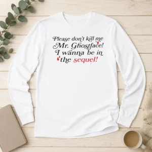 Good Paige Unwritten Please Dont Kill Me Mr Ghostface Long Sleeve Shirt
