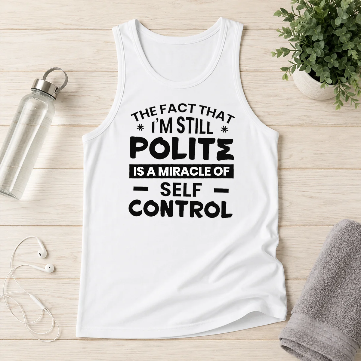 Hot Official Sarcastic Humor Tee The Fact That I Am Still Polite Is A Miracle Of Self Control Tank Top