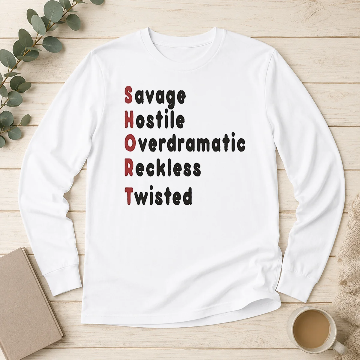 Hot Premium SHORT Stands For Savage Hostile Overdramatic Reckless Twisted Long Sleeve Shirt