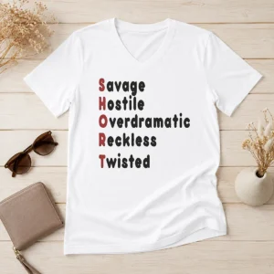 Hot Premium SHORT Stands For Savage Hostile Overdramatic Reckless Twisted V-Neck Shirt