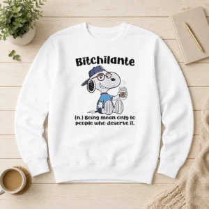 Hot Snoopy Bitchilante Being Mean Only To People WHO Deserve It Sweater