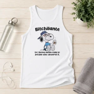 Hot Snoopy Bitchilante Being Mean Only To People WHO Deserve It Tank Top