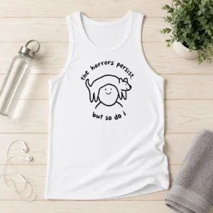 Hot The Horrors Persist But So Do I Dog On Head Line Art Illustration Tank Top