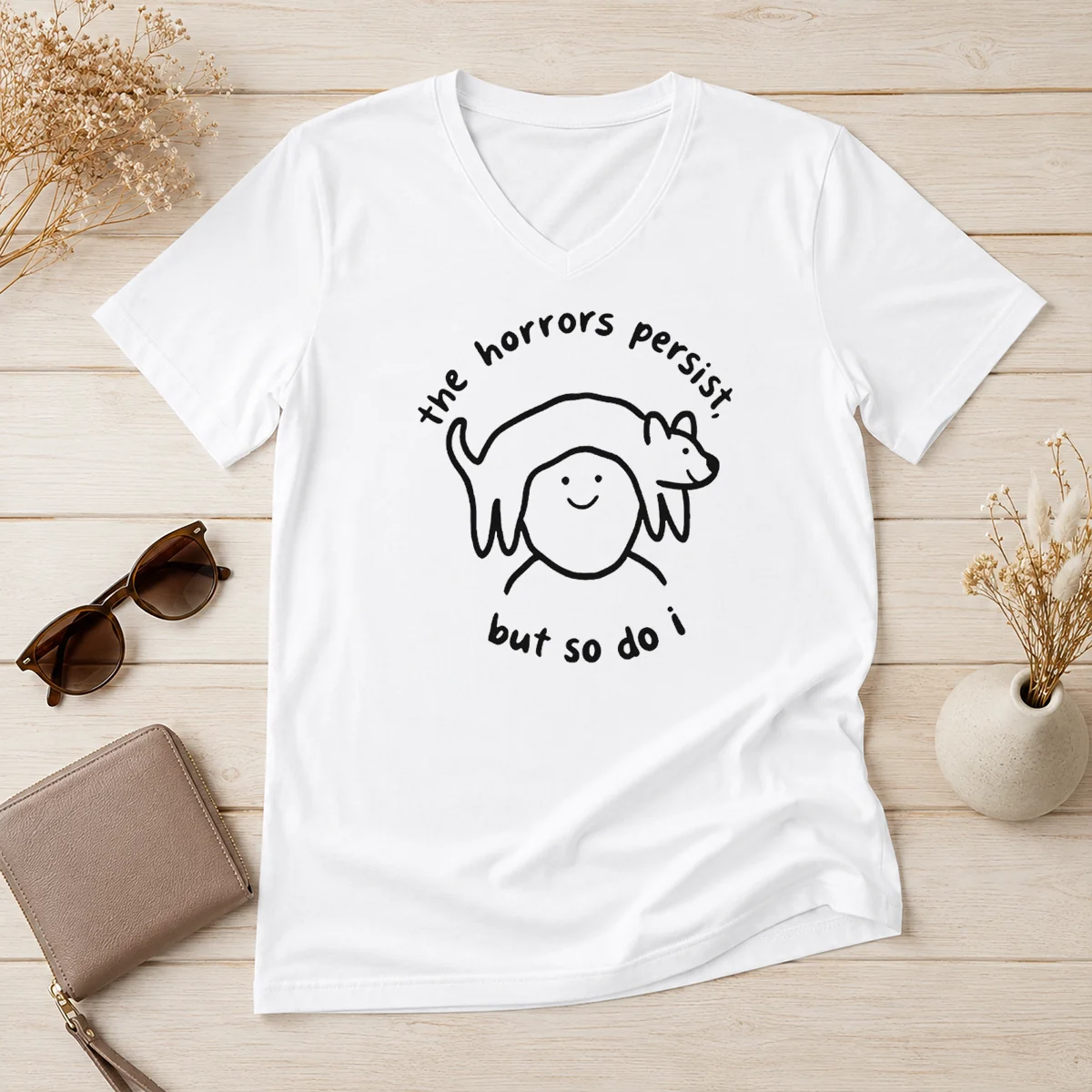 Hot The Horrors Persist But So V-Neck Shirt Hot The Horrors Persist But So V-Neck Shirt