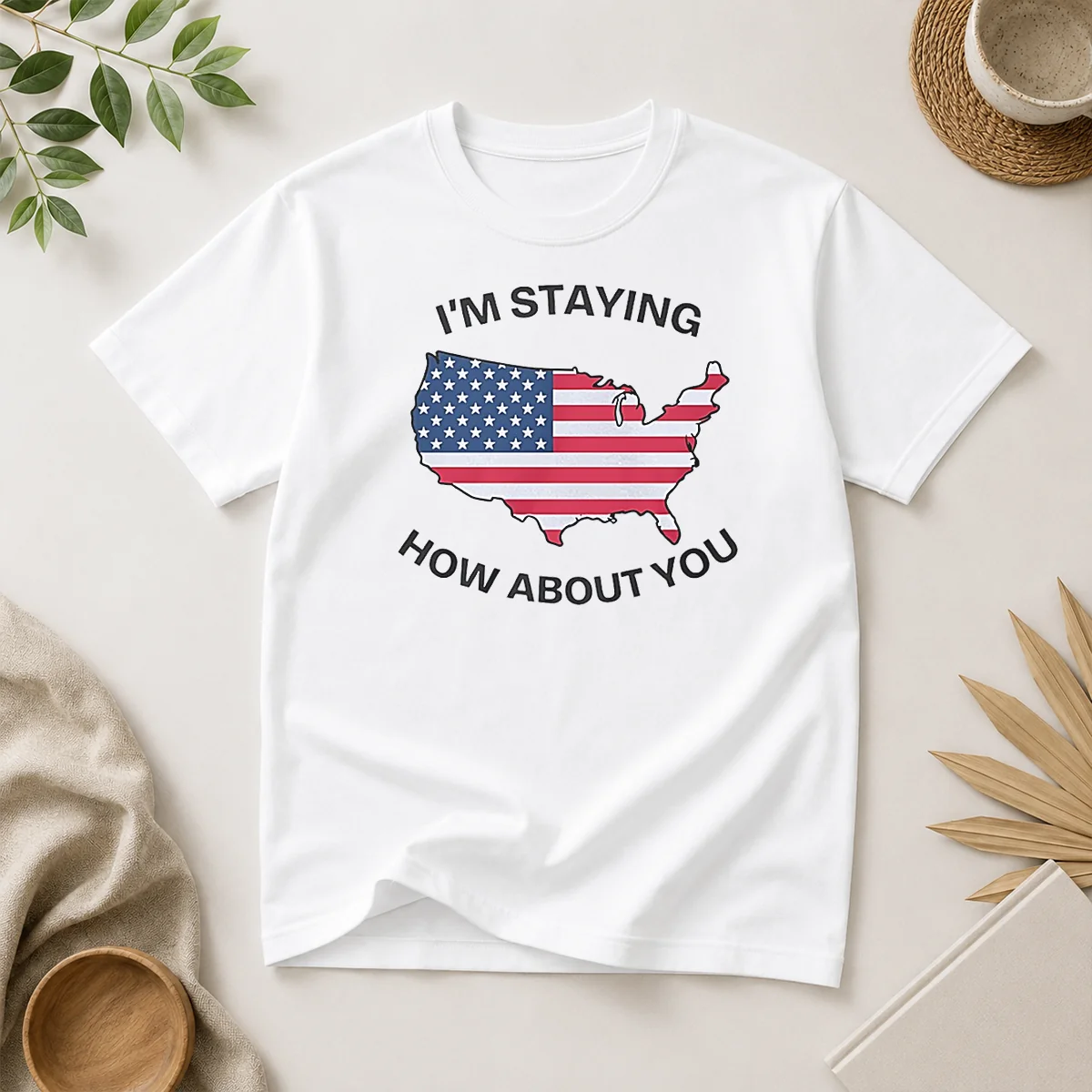 Hot USA Map Im Staying How Shirt Hot USA Map Im Staying How Shirt