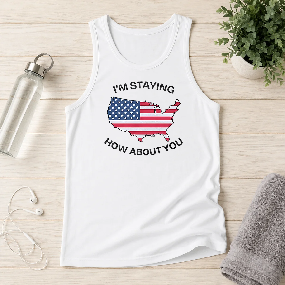 Hot USA Map Im Staying How About You Tank Top