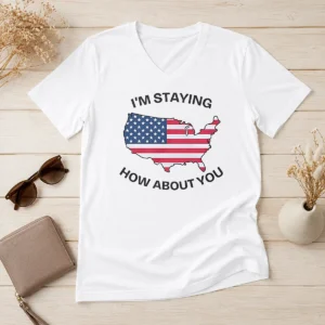 Hot USA Map Im Staying How About You V Neck Shirt in white with bold USA map graphic and text