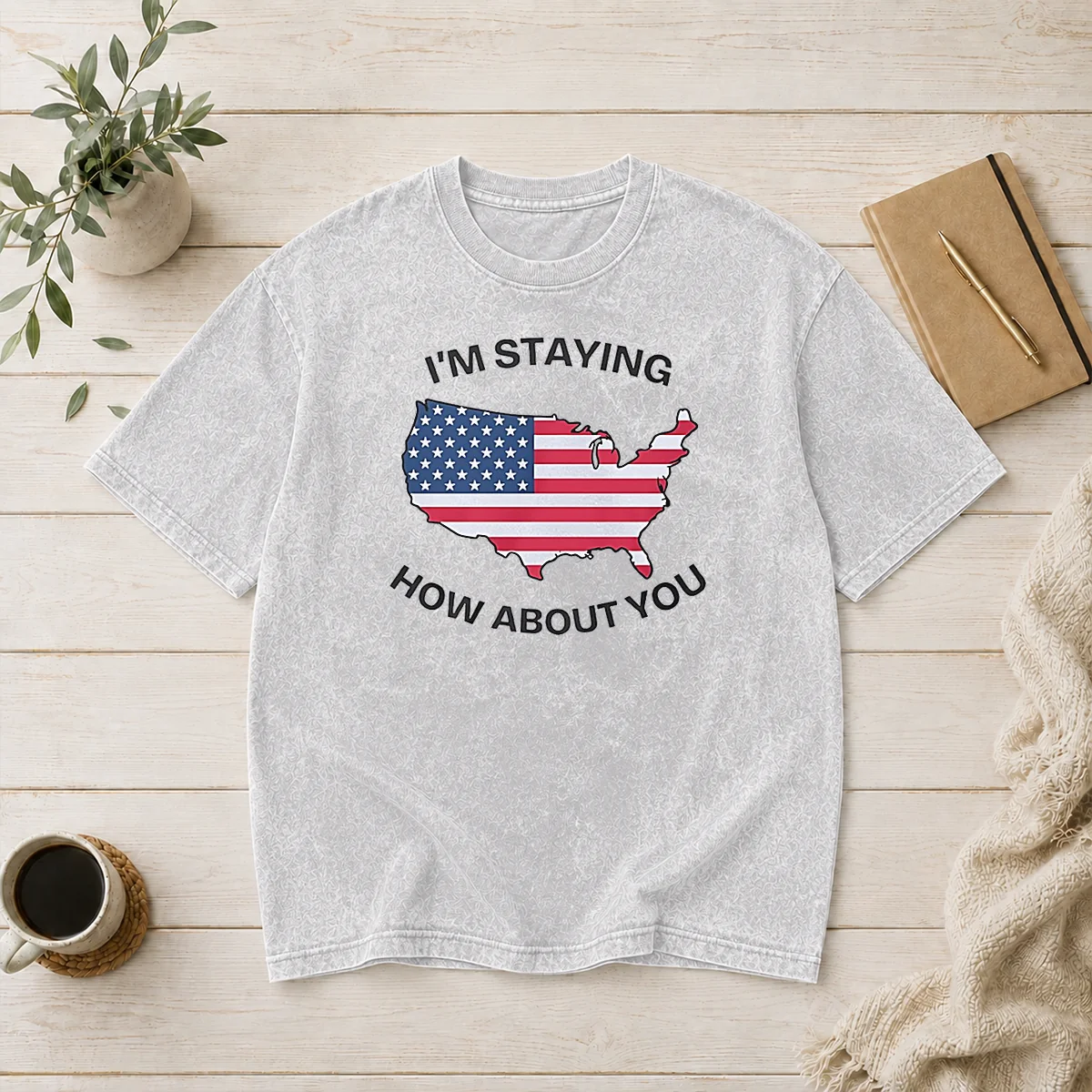 Hot USA Map Im Staying How About You Washed T-Shirt