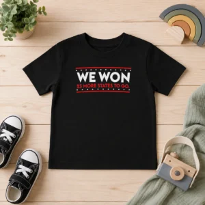 Hot We Won 23 More States To Go Kids T-Shirt