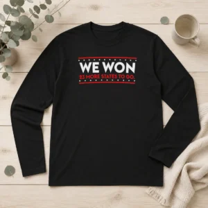 Hot We Won 23 More States To Go Long Sleeve Shirt