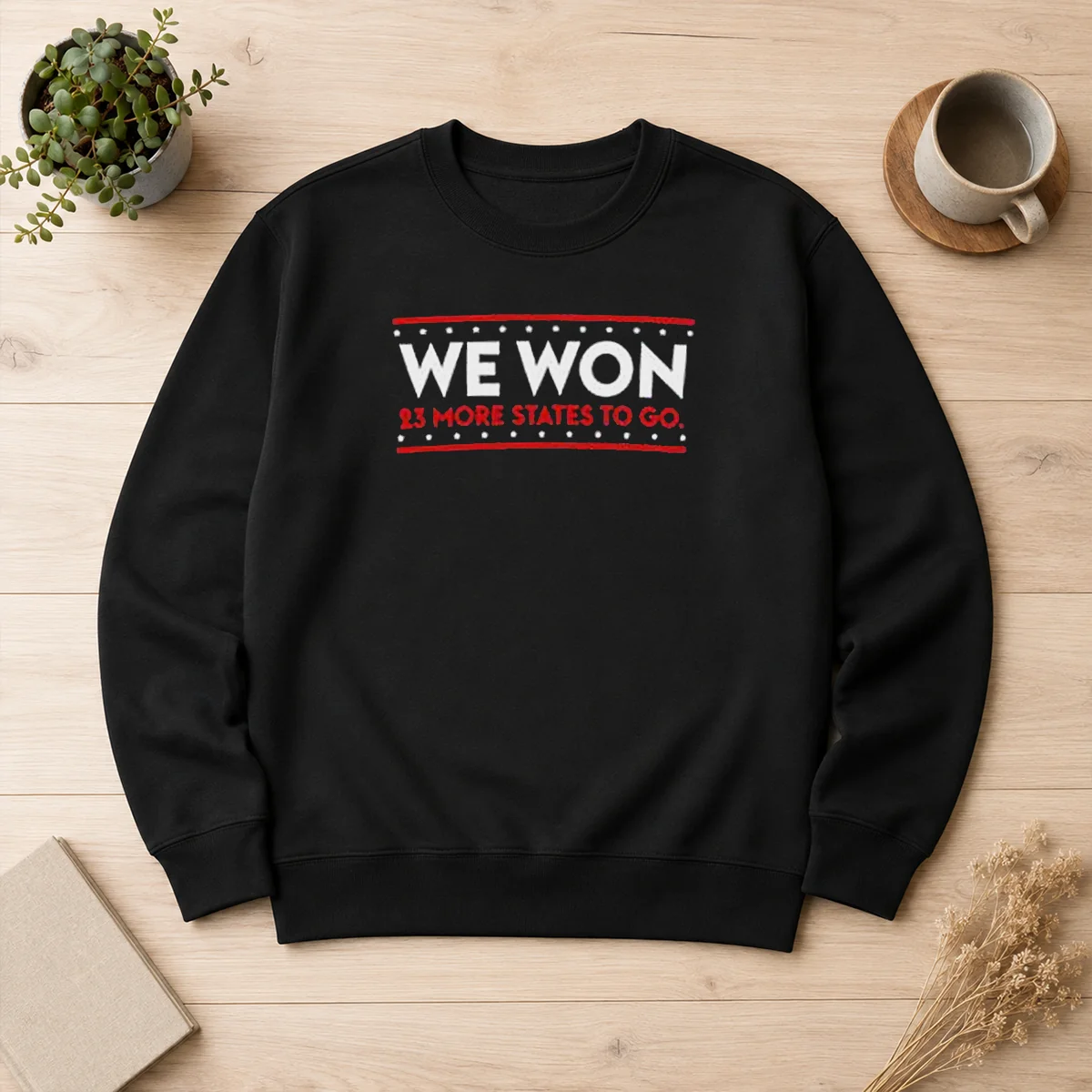 Hot We Won 23 More States To Go Sweater