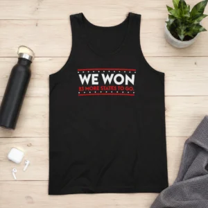 Hot We Won 23 More States To Go Tank Top