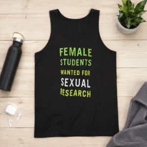 Nice Pretty Female Students Wanted For Sexual Research Tank Top
