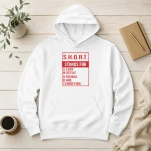Nice Short Stands For Scary Hostile Original Rare Terrifying Hoodie