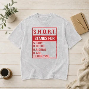 Nice Short Stands For Scary Hostile Original Rare Terrifying Washed T-Shirt