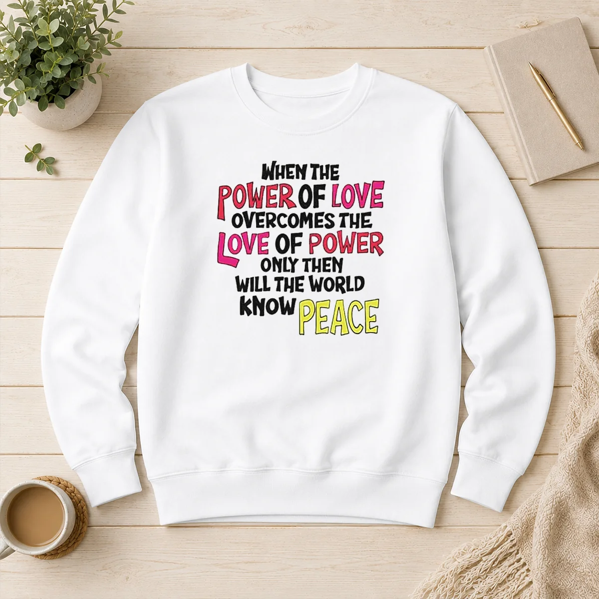 Official When The Power Of Love Overcomes The Love Of Power Sweater