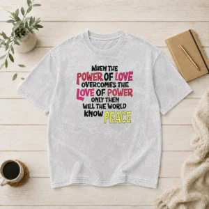 Official When The Power Of Love Overcomes The Love Of Power Washed T-Shirt