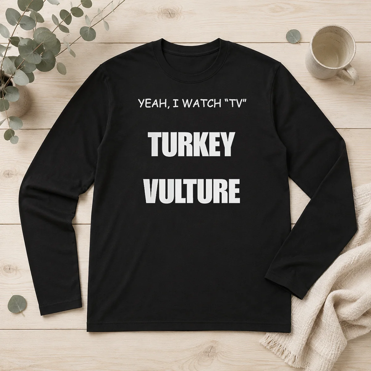 Official Yeah I Watch TV Turkey Vulture Long Sleeve Shirt