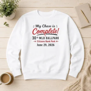 Original My Chase Is Complete 30th Ballpark Citizens Bank Park June 29 2026 Sweater