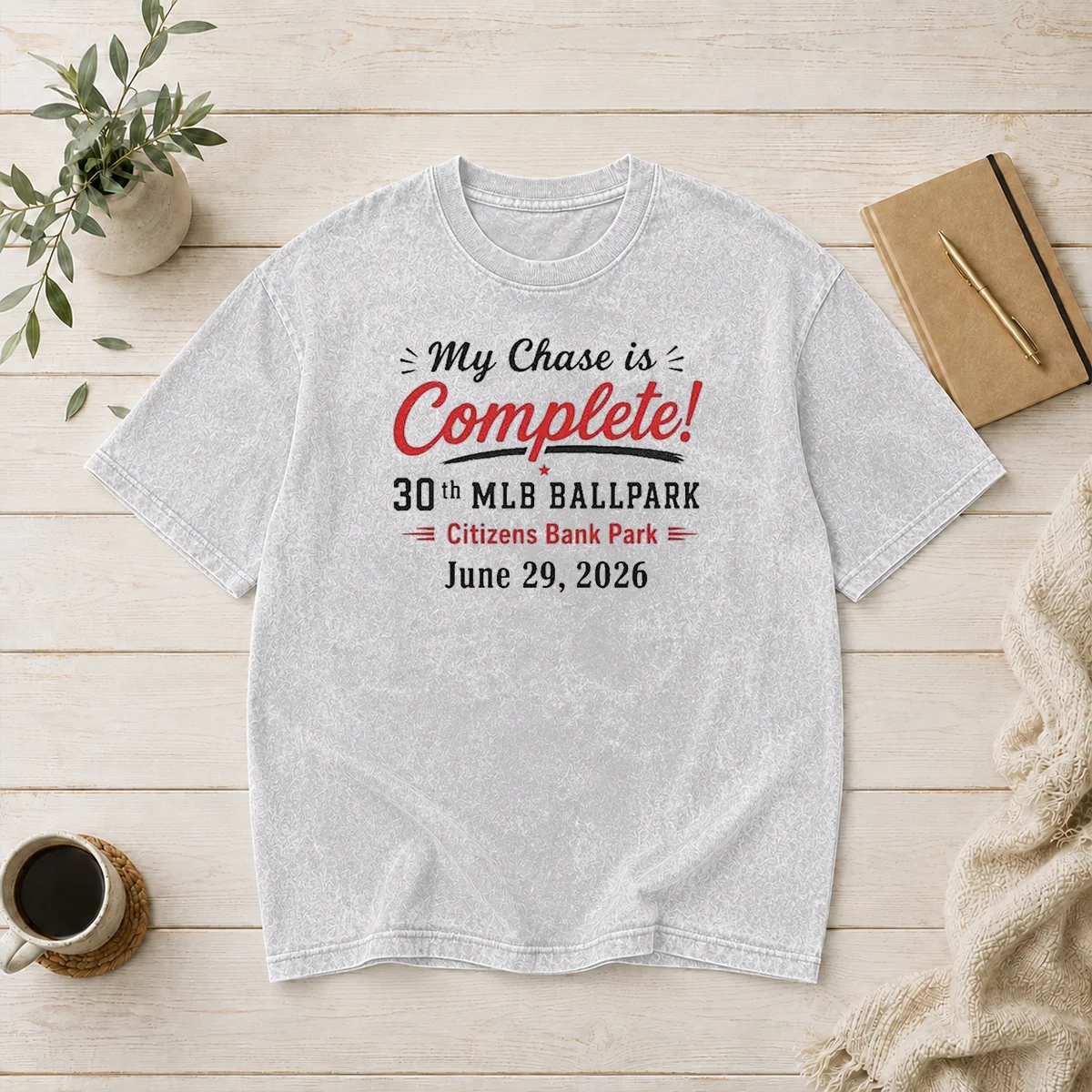 Original My Chase Is Complete 30th Ballpark Citizens Bank Park June 29 2026 Washed T Shirt front view