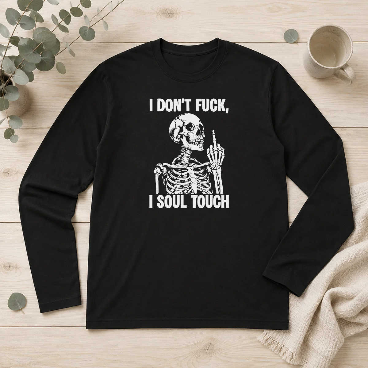Premium Skeleton I Dont Fck I Soul Touch long sleeve shirt in black, featuring bold graphic print on front