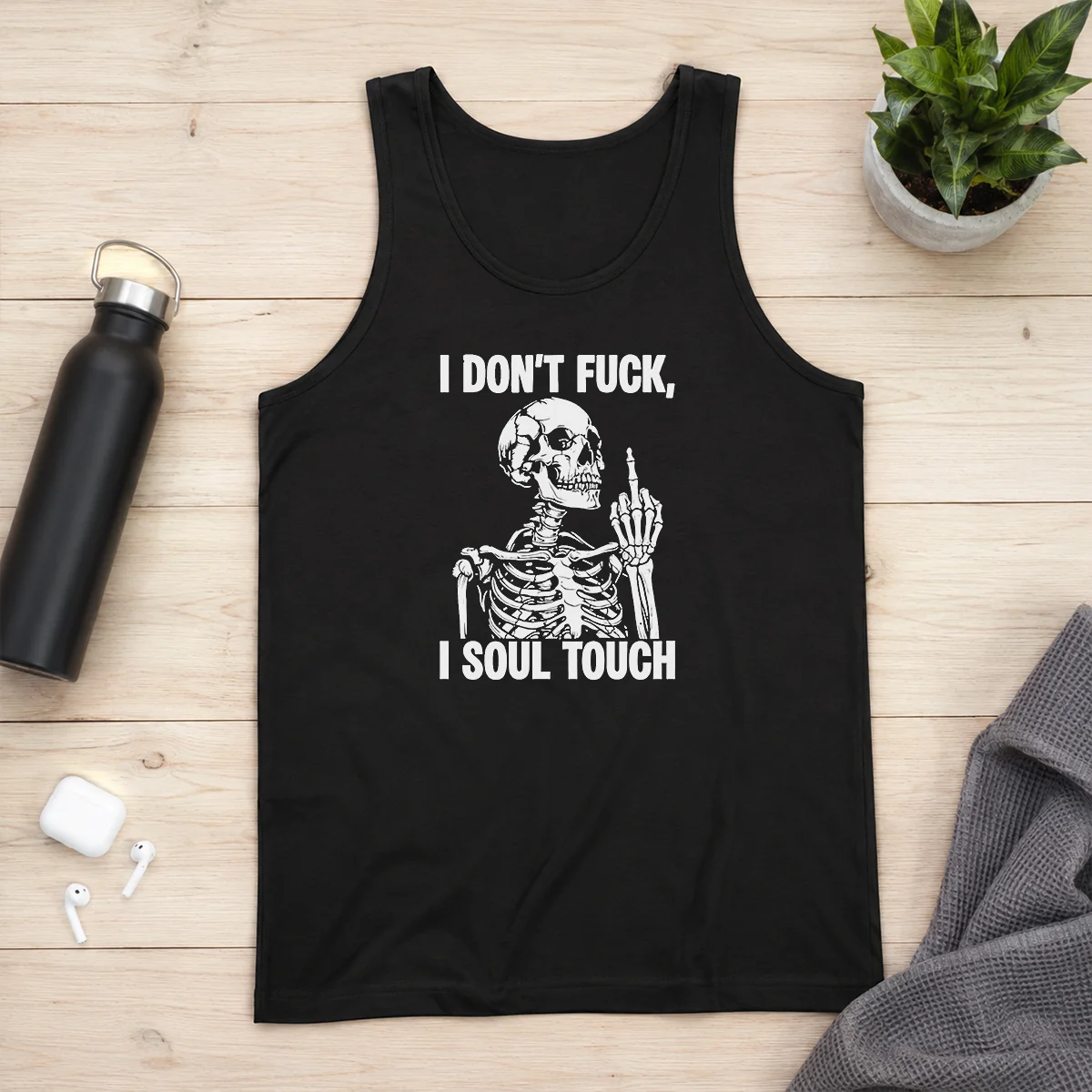 Premium Skeleton I Dont Fck I Soul Touch Tank Top