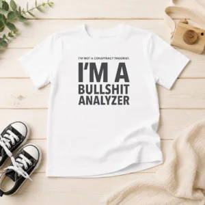 Pretty I'M Not A Conspiracy Theorist I'M A Busshit Analyzer Kids T-Shirt