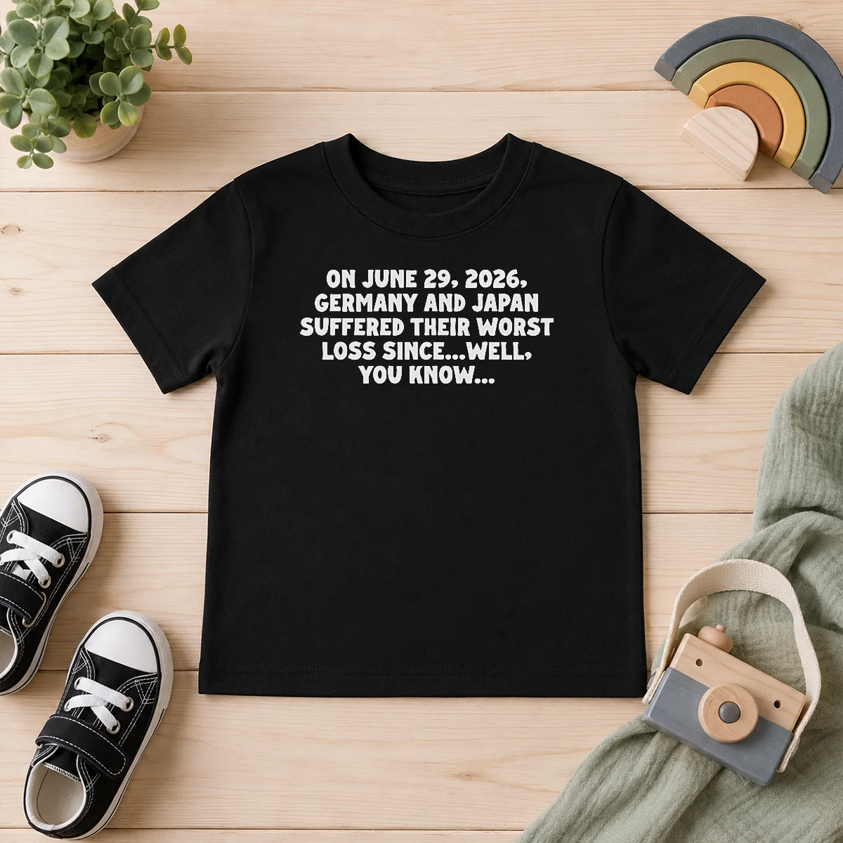 Pretty On June 29 2026 Germany And Japan Suffered Their Worst Loss Since...Well, You Know Kids T-Shirt