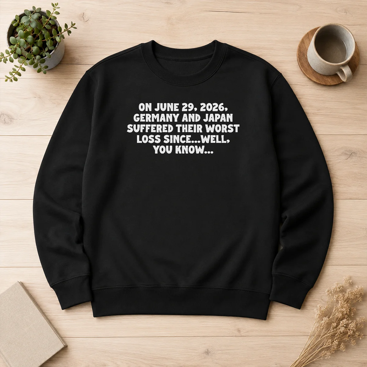Pretty On June 29 2026 Germany And Japan Suffered Their Worst Loss Since...Well, You Know Sweater in cozy knit fabric with long sleeves