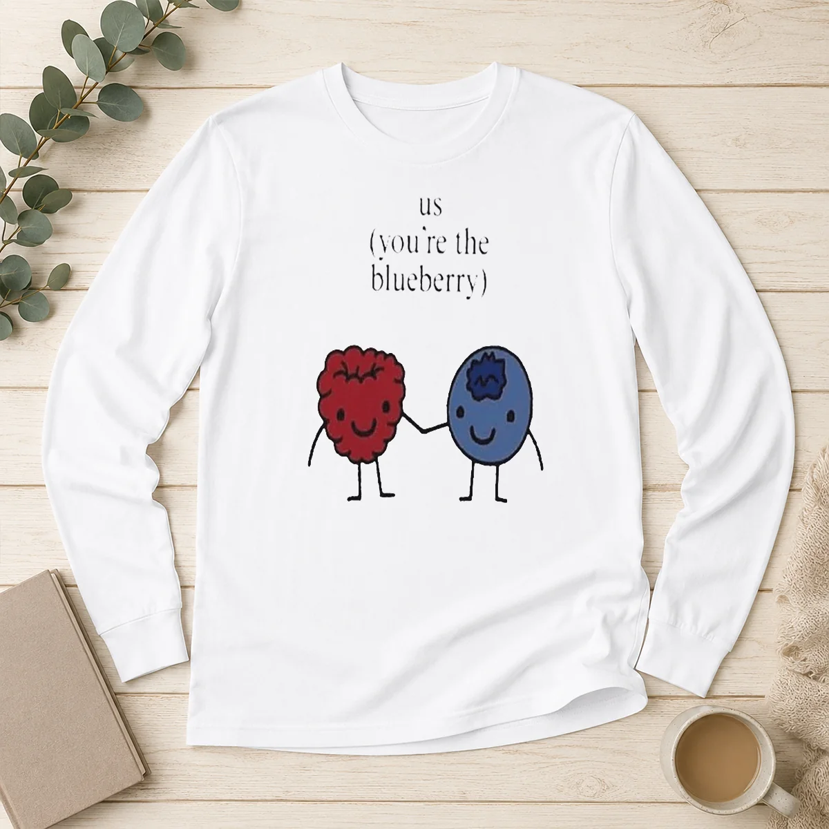 Pretty US You Are The Blueberry Long Sleeve Shirt
