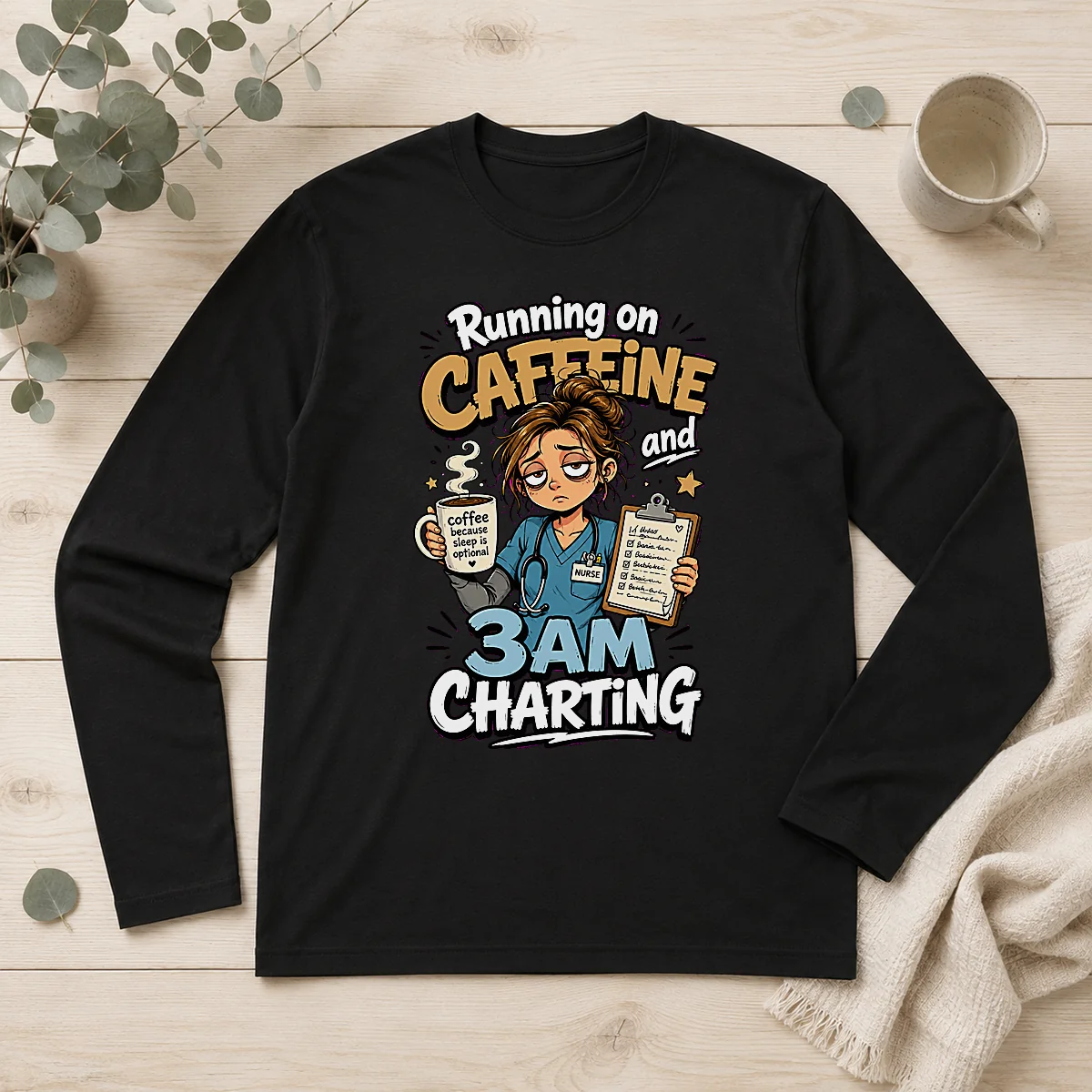 Tired Nurse Running on Caffeine Cartoon Long Sleeve Shirt