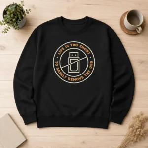 Top Nice Life Is Too Short To Safely Remove The USB Circle Ban Sign Sweater
