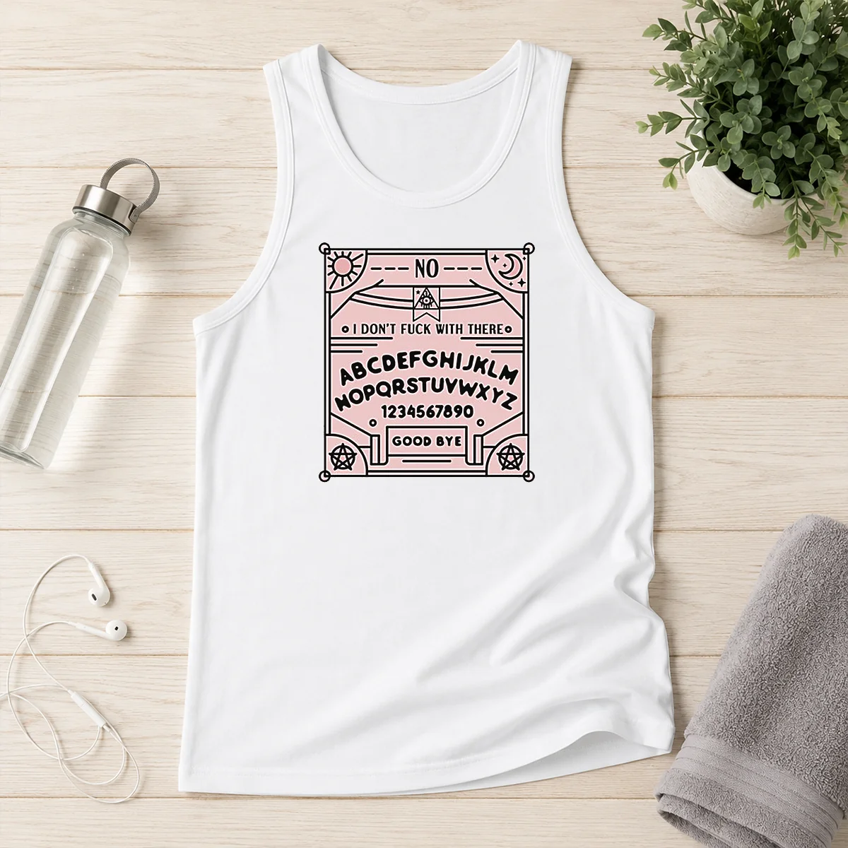Top Ouija Board I Dont Fck With There Tank Top