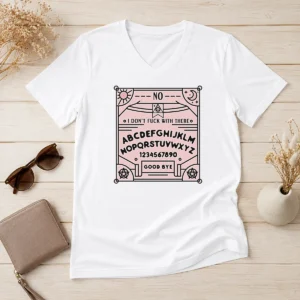 Top Ouija Board I Dont Fck With There V Neck Shirt in black with bold white lettering on front