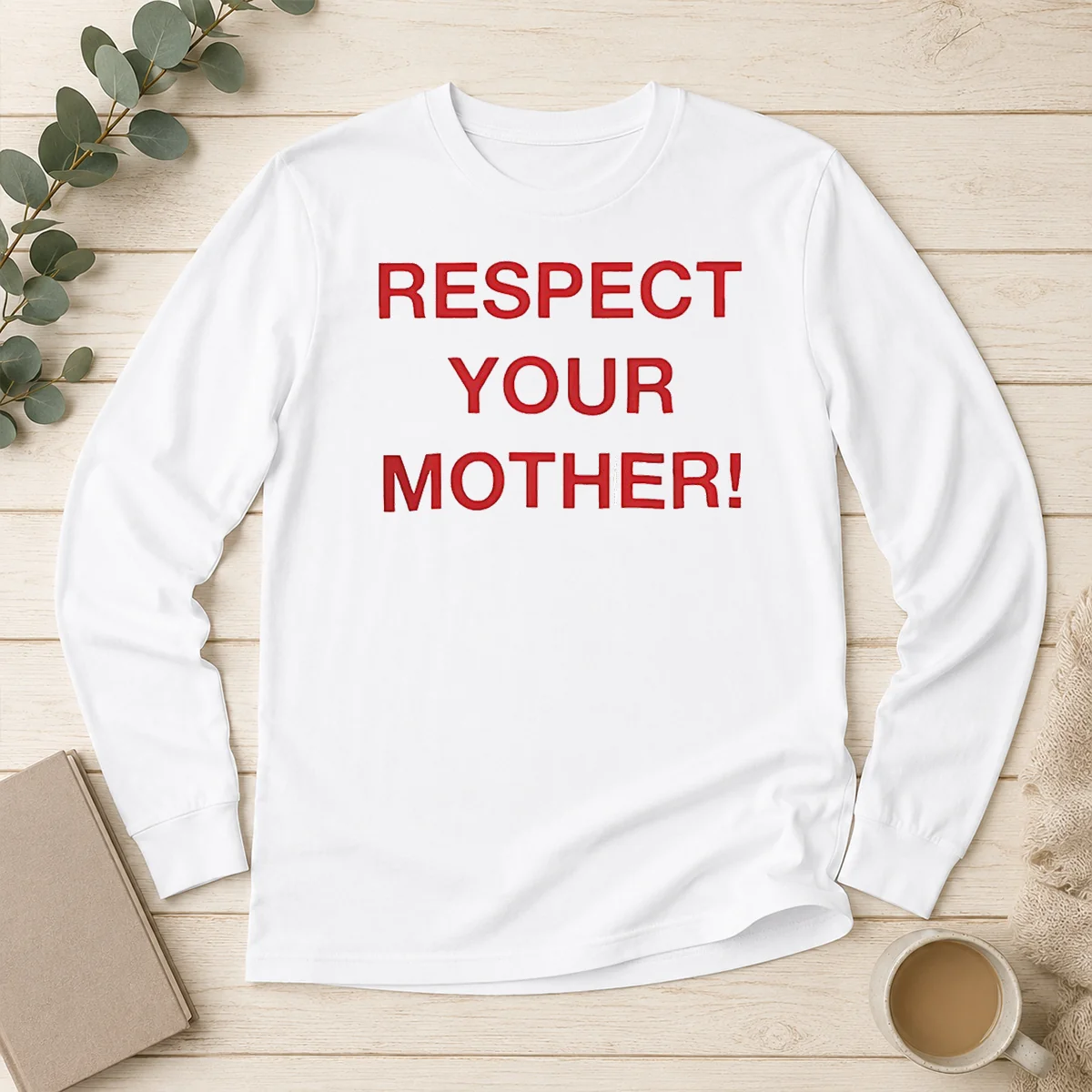 Top Pretty Shania Twain Respect Your Mother long sleeve shirt in white, featuring bold black text design